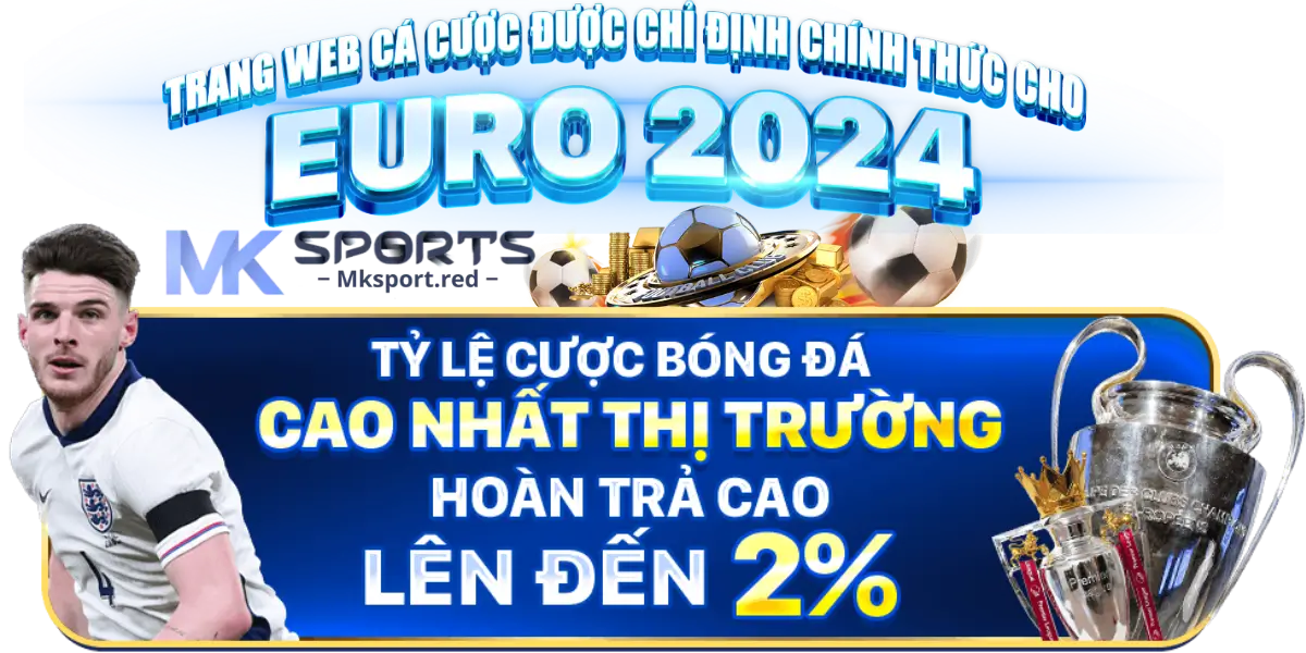 Mksport ⚽️ Nhà Cái Cá Cược Thể Thao MK Uy Tín Hàng Đầu Châu Á