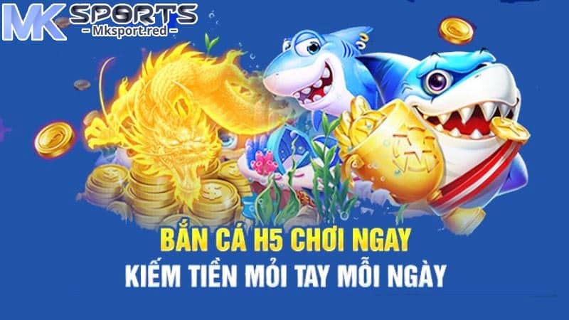 Giới thiệu tựa game Bắn cá H5 đổi thưởng