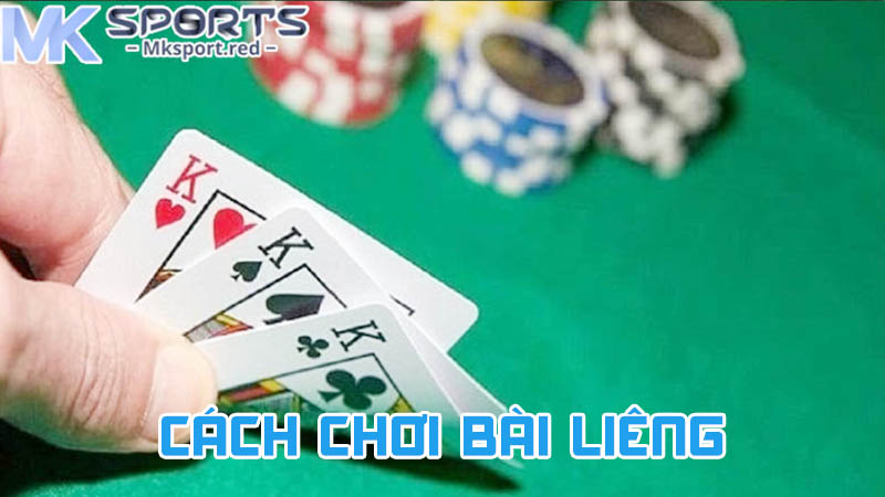 Tìm hiểu chi tiết trong cách chơi bài Liêng